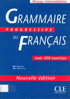 Grammaire Progressive du Français Niveau intermédiaire (Nouvelle édition)