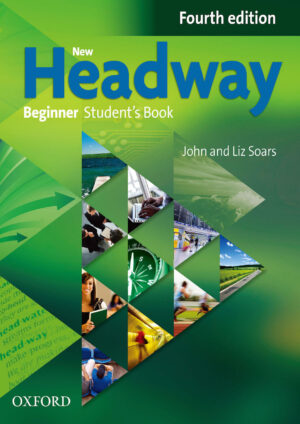 New Headway Beginner Student’s Book (4th edition)