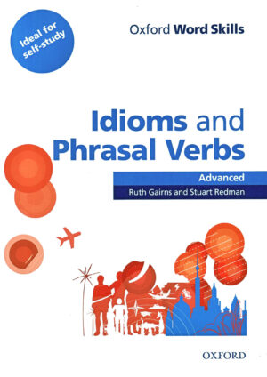 Oxford Word Skills Idioms and Phrasal Verbs Advanced